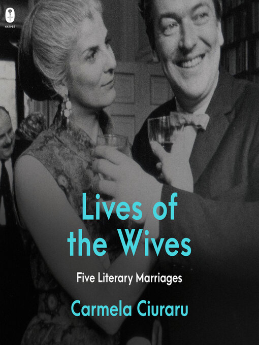 Title details for Lives of the Wives by Carmela Ciuraru - Wait list
